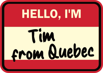 Tim from Quebec